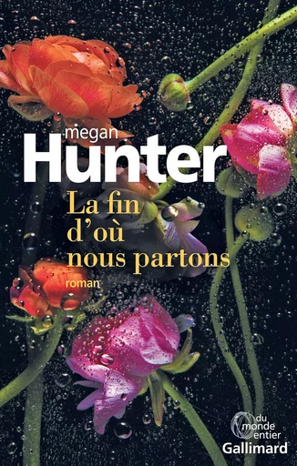 La fin d'où nous partons - Megan Hunter - GALLIMARD