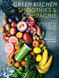 Green Kitchen : Smoothies et compagnie