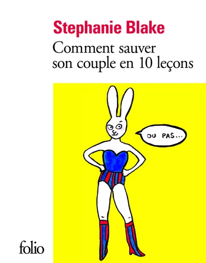 Comment sauver son couple en dix leçons (ou pas) - Stephanie BLAKE - FOLIO