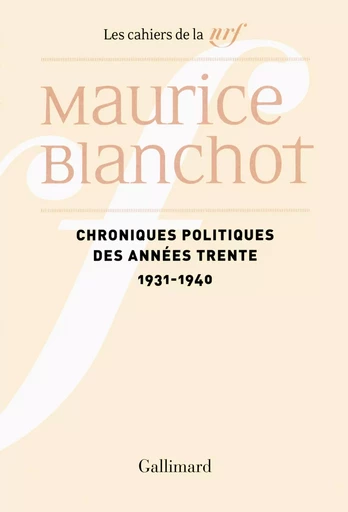 Chroniques politiques des années trente - Maurice Blanchot - GALLIMARD