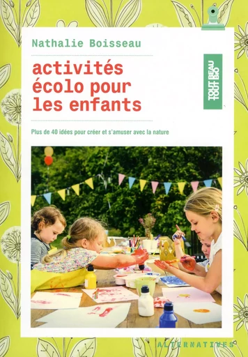 Activités écolo pour les enfants - Nathalie Boisseau - ALTERNATIVES