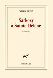 Sarkozy à Sainte-Hélène