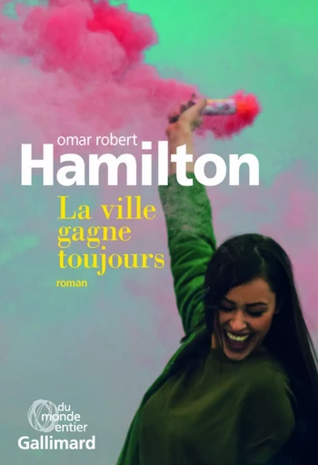 La ville gagne toujours - Omar Robert Hamilton - GALLIMARD