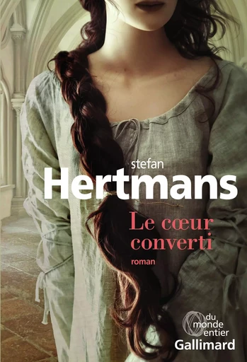 Le coeur converti - Stefan Hertmans - GALLIMARD