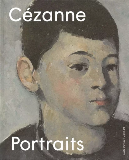 Cézanne : Portraits - Annabelle Mathias, Alex Danchev, John Eledrfield, Jayne S. Warman, Mary G. Morton, Xavier Rey,  Collectifs - GALLIMARD