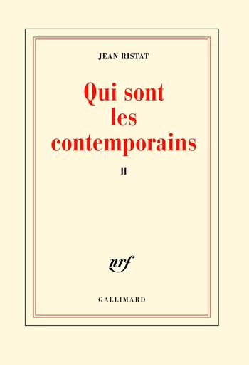 Qui sont les contemporains - Jean RISTAT - GALLIMARD