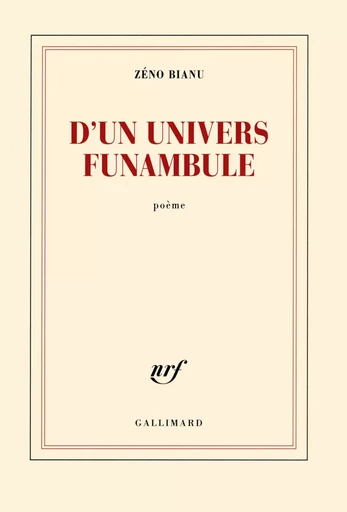 D'un univers funambule - Zéno Bianu - GALLIMARD