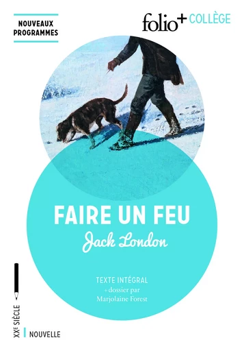 Faire un feu - Jack London - FOLIO