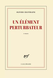 Un élément perturbateur