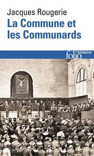 La Commune et les Communards - Jacques Rougerie - FOLIO