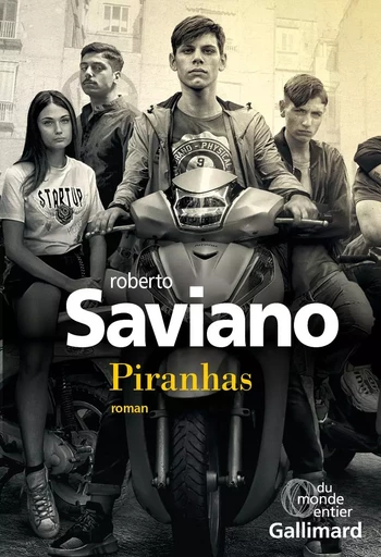 Piranhas - Roberto Saviano - GALLIMARD