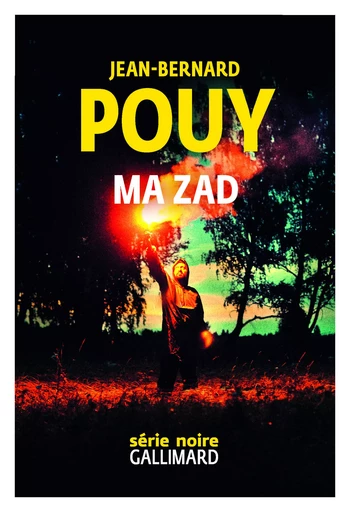 Ma ZAD - Jean-Bernard Pouy - GALLIMARD