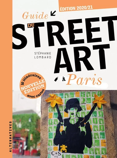 Guide du street art à Paris - Stéphanie LOMBARD - ALTERNATIVES