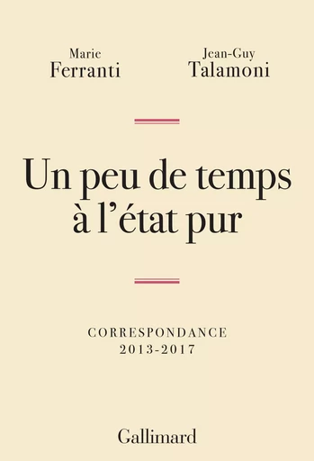 Un peu de temps à l'état pur - Jean-Guy TALAMONI, Marie Ferranti - GALLIMARD