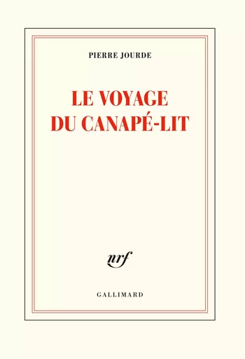 Le voyage du canapé-lit - PIERRE JOURDE - GALLIMARD