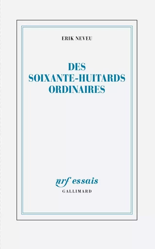 Des soixante-huitards ordinaires - Érik Neveu - GALLIMARD