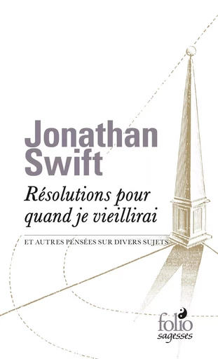 Résolutions pour quand je vieillirai et autres pensées sur divers sujets - Jonathan Swift - FOLIO