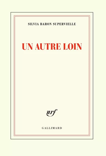 Un autre loin - Silvia Baron Supervielle - GALLIMARD