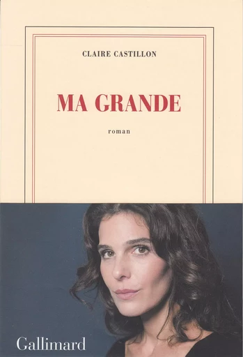 Ma grande - Claire Castillon - GALLIMARD