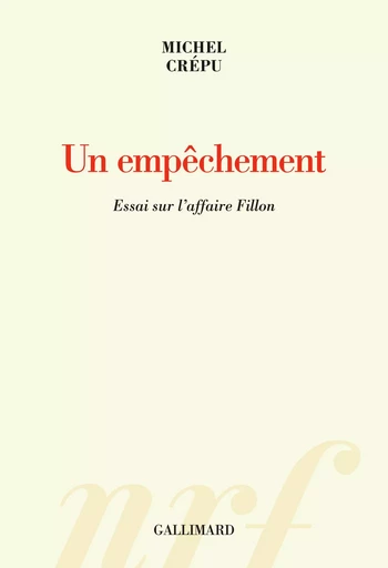 Un empêchement - Michel Crépu - GALLIMARD