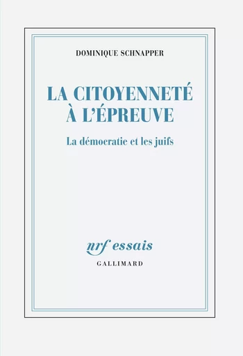 La citoyenneté à l'épreuve - Dominique Schnapper - GALLIMARD