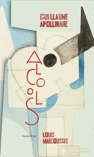 Alcools - Guillaume Apollinaire - GALLIMARD