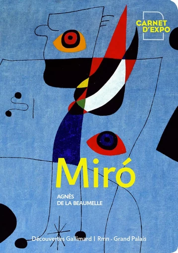 Miró - Agnès de LA BEAUMELLE - GALLIMARD