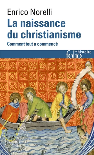 La naissance du christianisme - Enrico Norelli - FOLIO