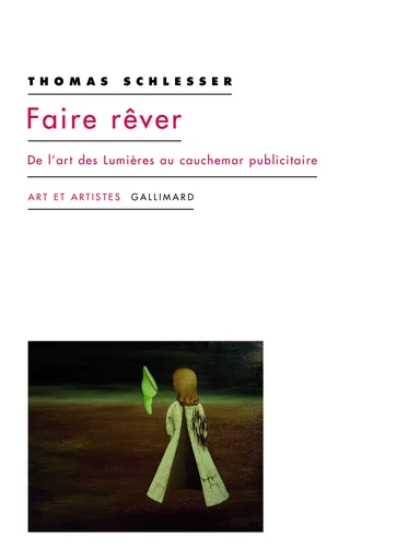 Faire rêver - Thomas Schlesser - GALLIMARD