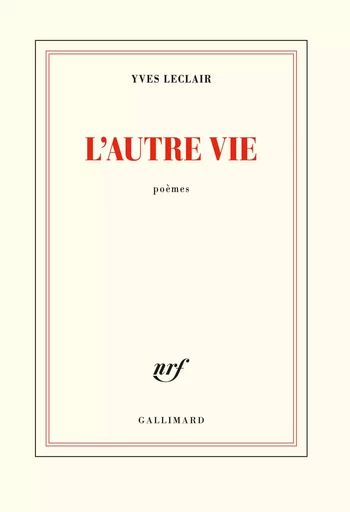 L'autre vie - Yves LECLAIR - GALLIMARD