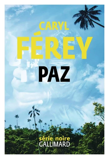 Paz - Caryl Férey - GALLIMARD