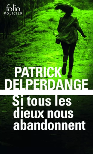 Si tous les dieux nous abandonnent - Patrick Delperdange - FOLIO