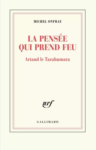 La pensée qui prend feu - Michel Onfray - GALLIMARD