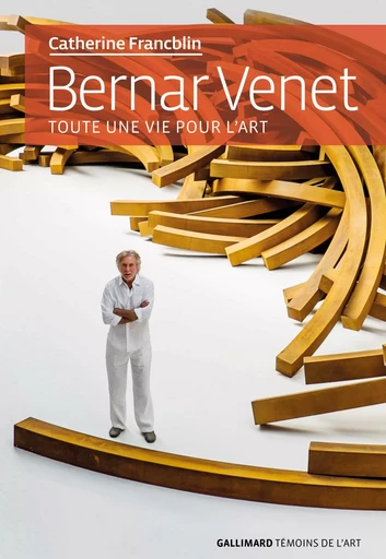 Bernar Venet - Catherine Francblin - GALLIMARD