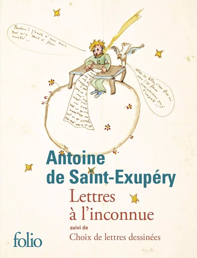 Lettres à l'inconnue/Choix de lettres dessinées - Antoine de Saint-Exupéry - FOLIO