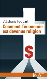 Comment l'économie est devenue religion