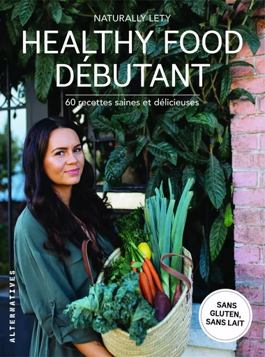 Healthy food débutant - Naturally Lety - ALTERNATIVES