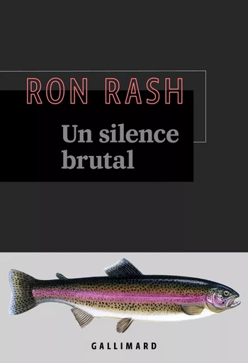 Un silence brutal - Ron Rash - GALLIMARD