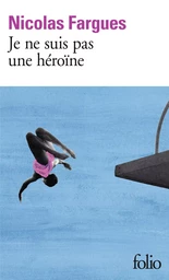 Je ne suis pas une héroïne