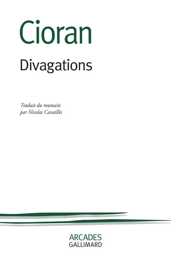 Divagations - Emile-Michel Cioran - GALLIMARD