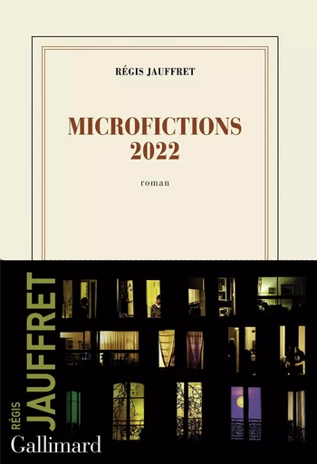 Microfictions 2022 - Régis Jauffret - GALLIMARD