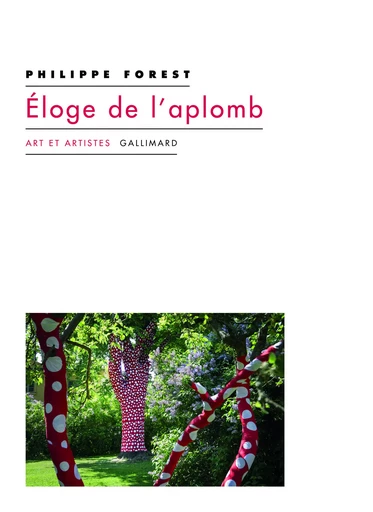 Éloge de l'aplomb - Philippe Forest - GALLIMARD