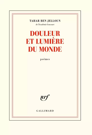 Douleur et lumière du monde - Tahar Ben Jelloun - GALLIMARD