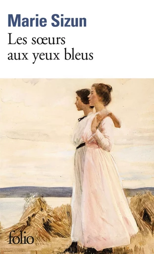 Les soeurs aux yeux bleus - Marie Sizun - FOLIO