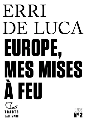 Europe, mes mises à feu - Erri De Luca - GALLIMARD