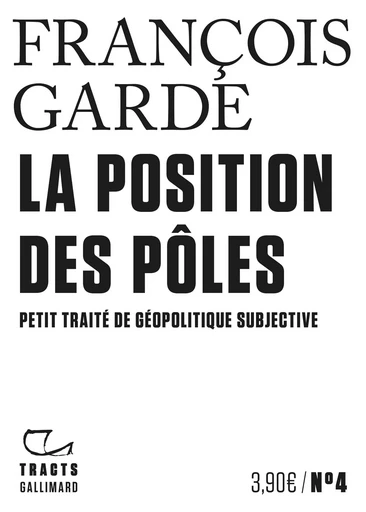 La Position des pôles - François Garde - GALLIMARD