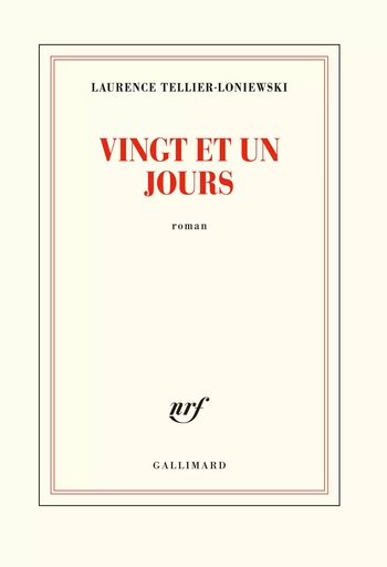 Vingt et un jours - Laurence Tellier-Loniewski - GALLIMARD