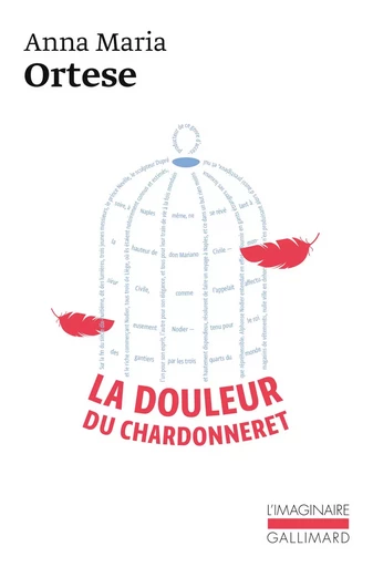 La douleur du chardonneret - Anna Maria Ortese - GALLIMARD