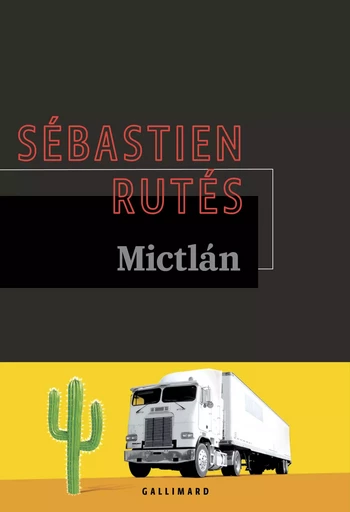 Mictlán - Sébastien Rutés - GALLIMARD