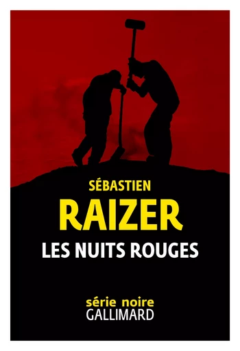 Les nuits rouges - Sébastien Raizer - GALLIMARD